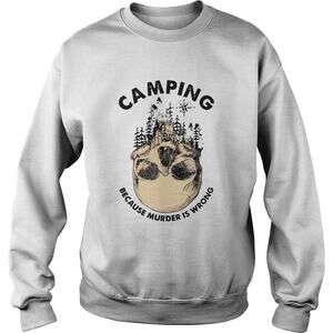 Camping Because Murder Is Wrong Sweatshirt